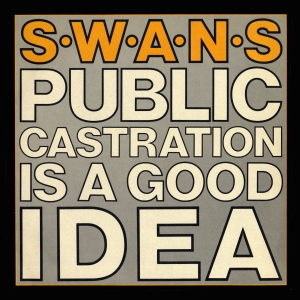 Swans - Split Seams/Vikt Hörn Public Castration Is A Good Idea ryhmässä -Start Split @ Bengans Skivbutik AB (5627350)